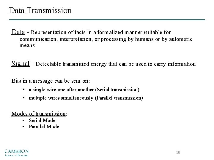 Data Transmission Data - Representation of facts in a formalized manner suitable for communication,