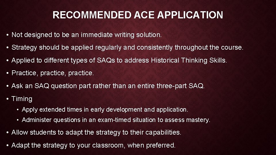 RECOMMENDED ACE APPLICATION • Not designed to be an immediate writing solution. • Strategy RECOMMENDED ACE APPLICATION • Not designed to be an immediate writing solution. • Strategy