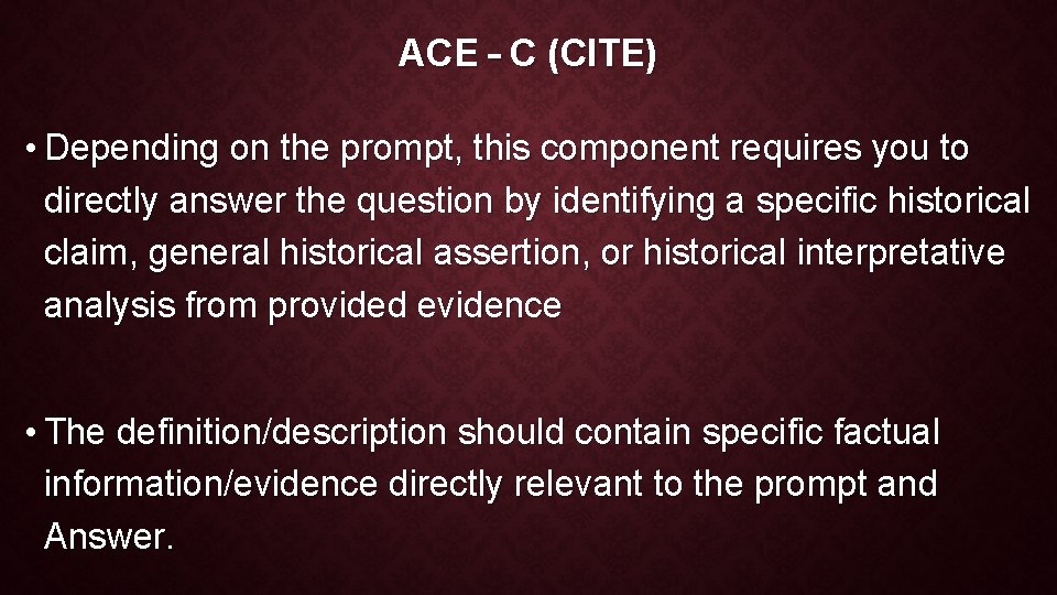 ACE – C (CITE) • Depending on the prompt, this component requires you to ACE – C (CITE) • Depending on the prompt, this component requires you to