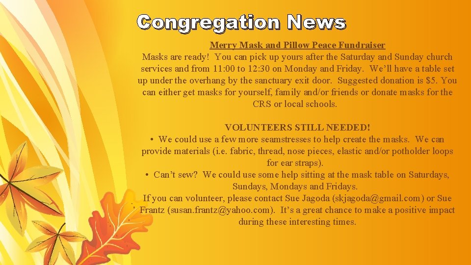 Congregation News Merry Mask and Pillow Peace Fundraiser Masks are ready! You can