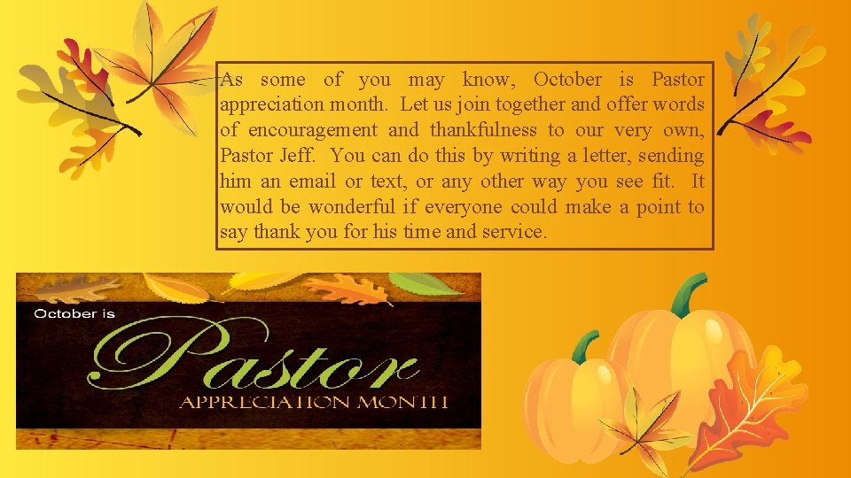 As some of you may know, October is Pastor appreciation month. Let us join