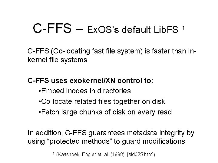 C-FFS – Ex. OS’s default Lib. FS 1 C-FFS (Co-locating fast file system) is