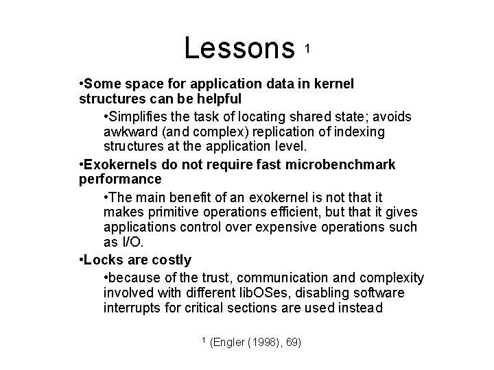 Lessons 1 • Some space for application data in kernel structures can be helpful