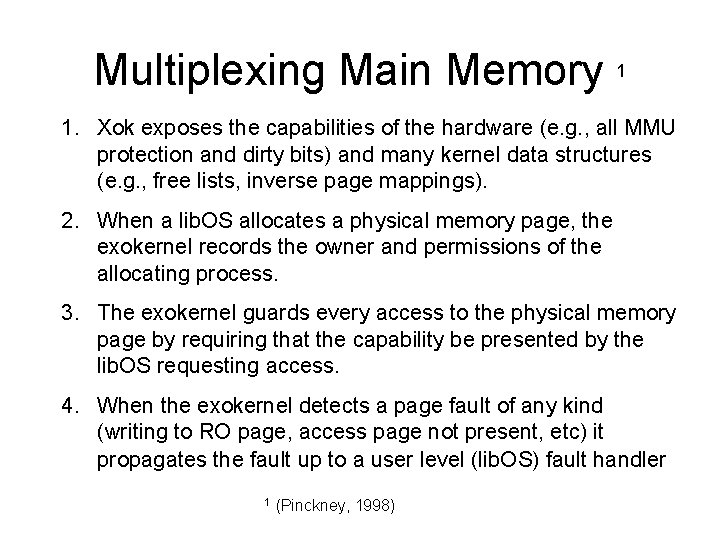 Multiplexing Main Memory 1 1. Xok exposes the capabilities of the hardware (e. g.