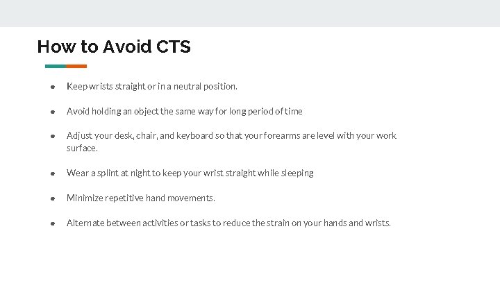 How to Avoid CTS ● Keep wrists straight or in a neutral position. ●