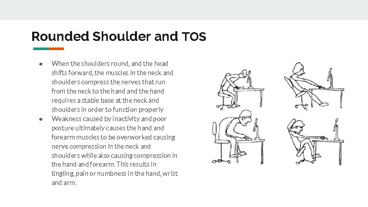 Rounded Shoulder and TOS ● ● When the shoulders round, and the head shifts