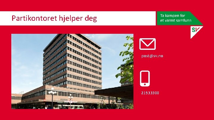 Partikontoret hjelper deg post@sv. no 21933300 