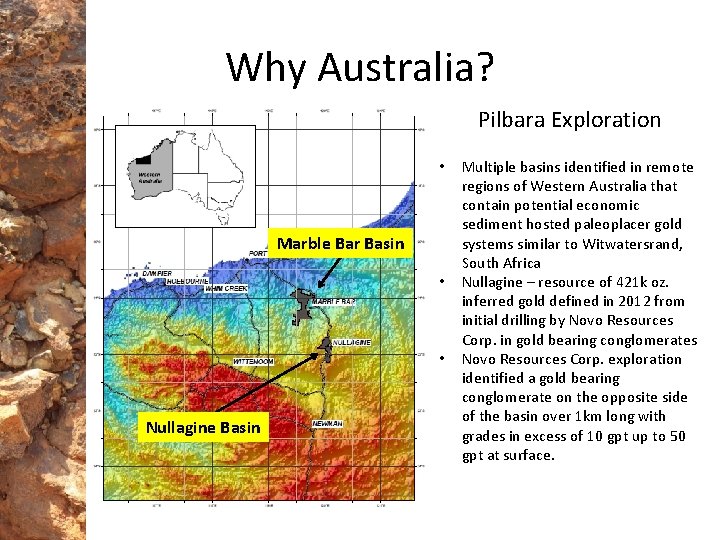 Why Australia? Pilbara Exploration • Marble Bar Basin • • Nullagine Basin Multiple basins