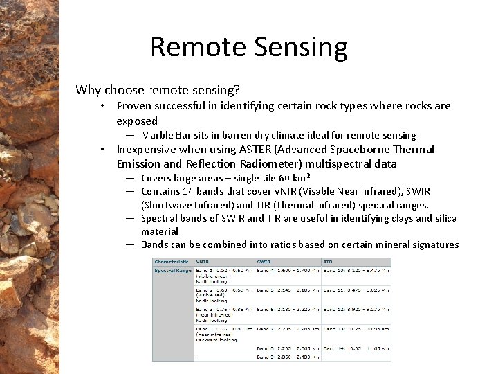 Remote Sensing Why choose remote sensing? • Proven successful in identifying certain rock types