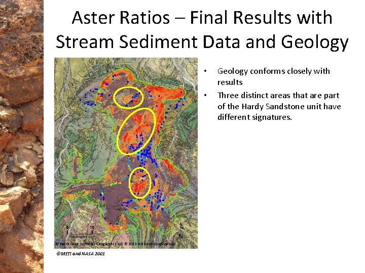 Aster Ratios – Final Results with Stream Sediment Data and Geology • • ©