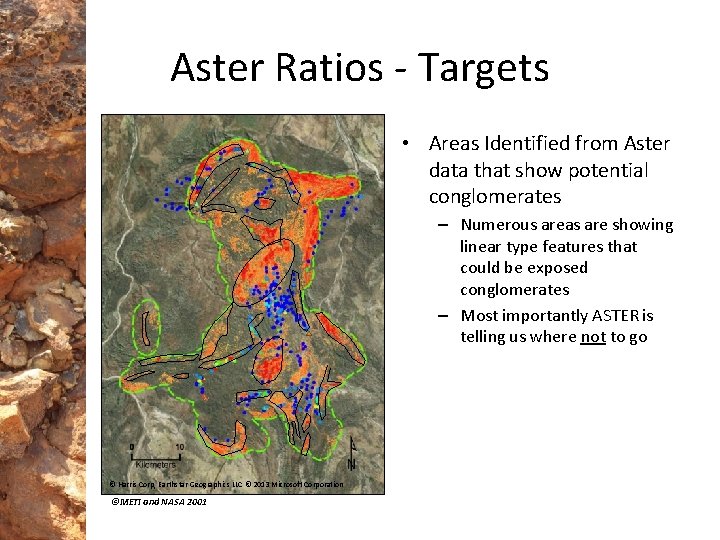 Aster Ratios - Targets • Areas Identified from Aster data that show potential conglomerates