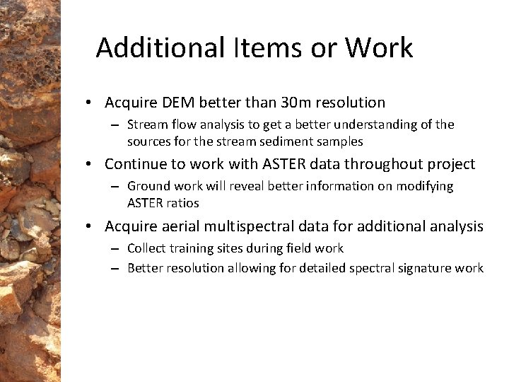Additional Items or Work • Acquire DEM better than 30 m resolution – Stream