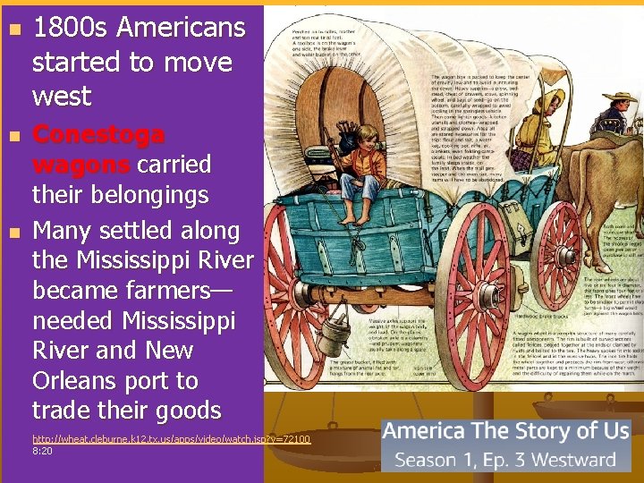 n n n 1800 s Americans started to move west Conestoga wagons carried their