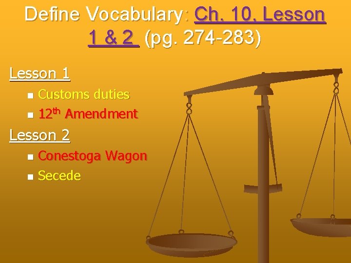 Define Vocabulary: Ch. 10, Lesson 1 & 2 (pg. 274 -283) Lesson 1 Customs