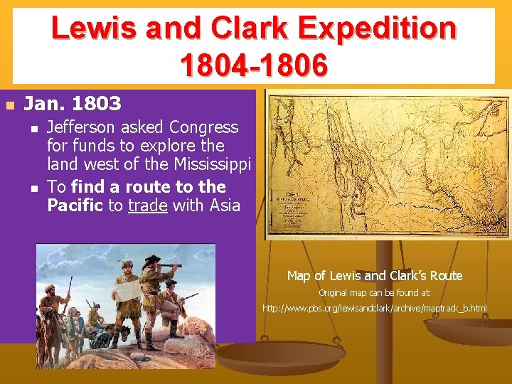 Lewis and Clark Expedition 1804 -1806 n Jan. 1803 n n Jefferson asked Congress