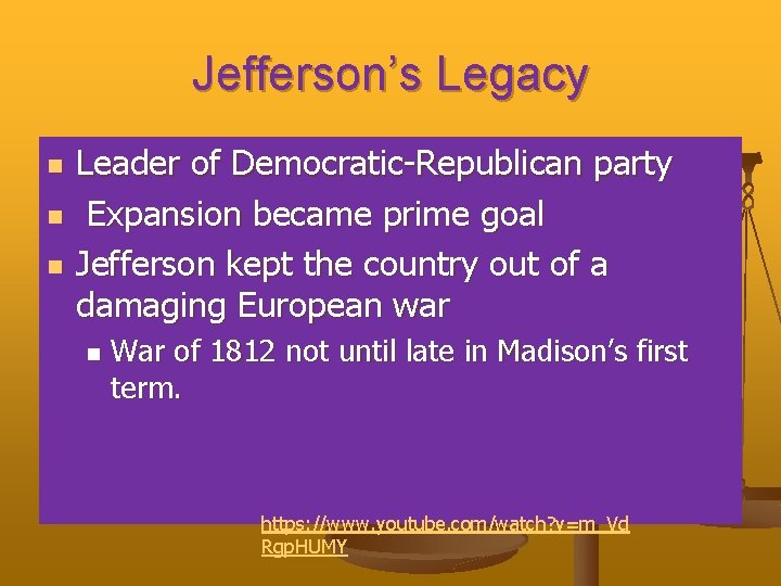 Jefferson’s Legacy n n n Leader of Democratic-Republican party Expansion became prime goal Jefferson