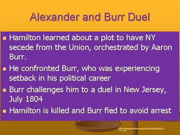 Alexander and Burr Duel n n Hamilton learned about a plot to have NY