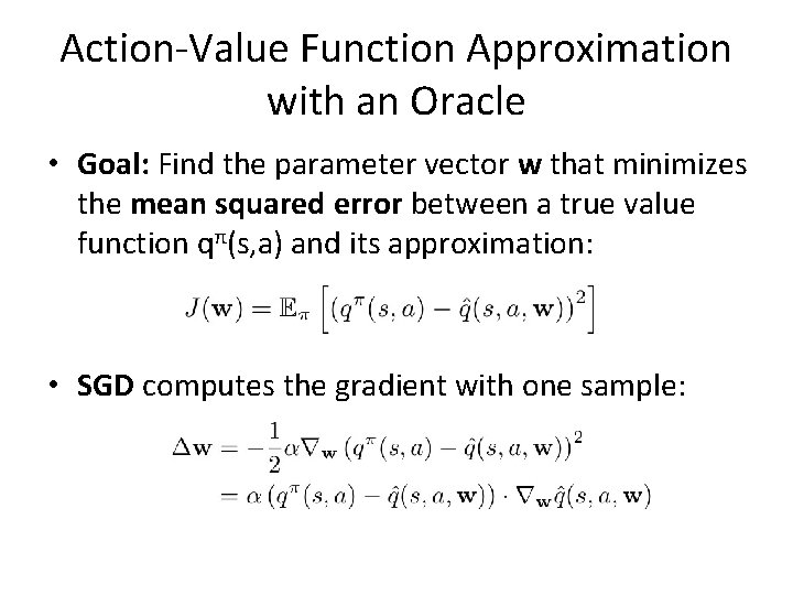 Action-Value Function Approximation with an Oracle • Goal: Find the parameter vector w that