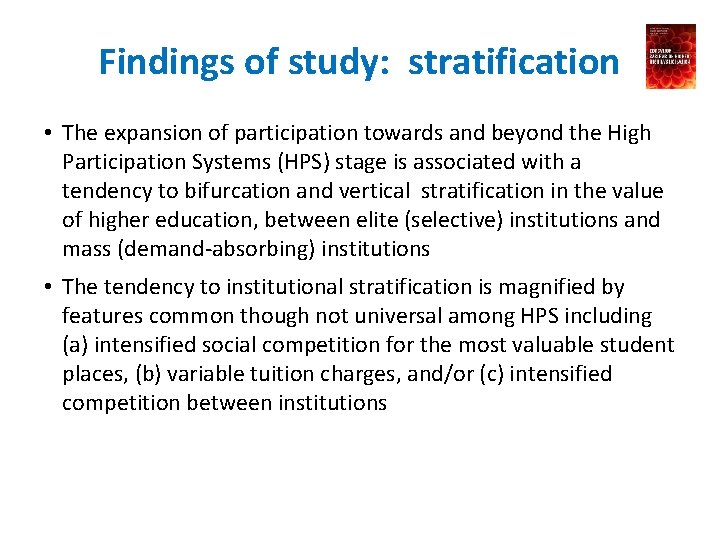 Findings of study: stratification • The expansion of participation towards and beyond the High Findings of study: stratification • The expansion of participation towards and beyond the High