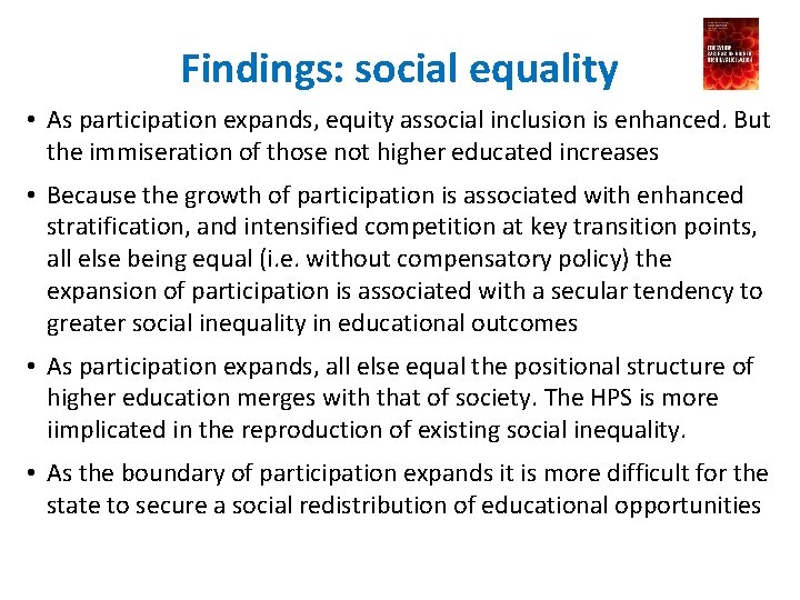 Findings: social equality • As participation expands, equity associal inclusion is enhanced. But the Findings: social equality • As participation expands, equity associal inclusion is enhanced. But the