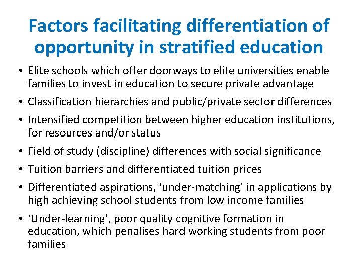 Factors facilitating differentiation of opportunity in stratified education • Elite schools which offer doorways Factors facilitating differentiation of opportunity in stratified education • Elite schools which offer doorways