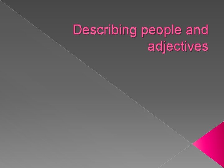Describing people and adjectives 