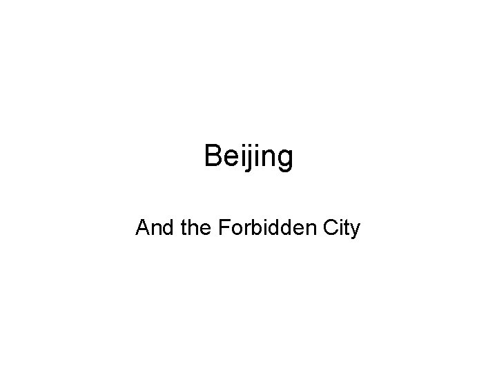 Beijing And the Forbidden City 