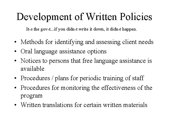 Development of Written Policies It=s the gov=t. . . if you didn=t write it
