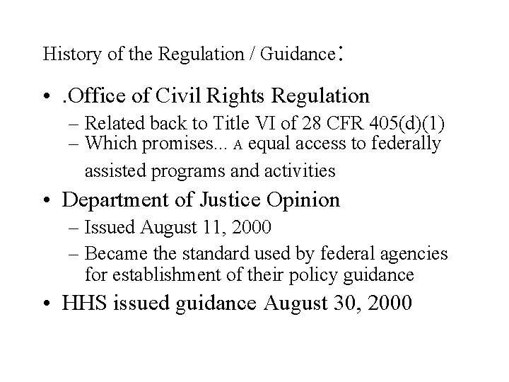 History of the Regulation / Guidance: • . Office of Civil Rights Regulation –
