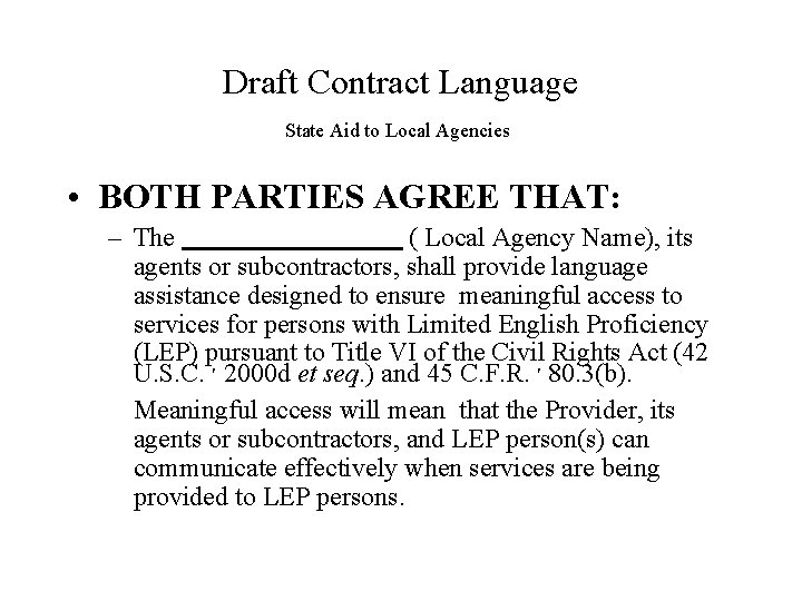 Draft Contract Language State Aid to Local Agencies • BOTH PARTIES AGREE THAT: –