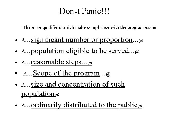 Don=t Panic!!! There are qualifiers which make compliance with the program easier. A. .