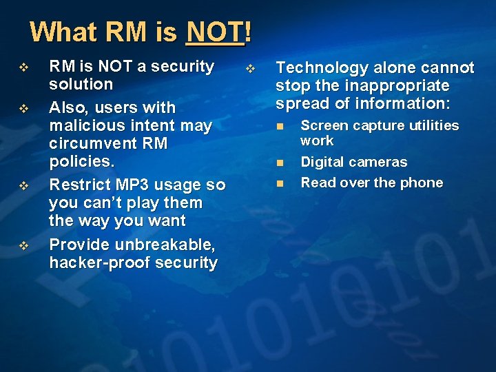 What RM is NOT! v v RM is NOT a security solution Also, users