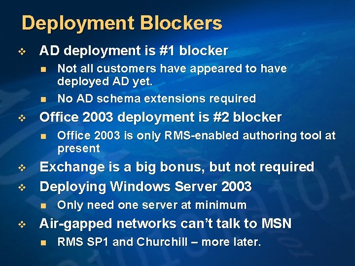 Deployment Blockers v AD deployment is #1 blocker n n v Office 2003 deployment