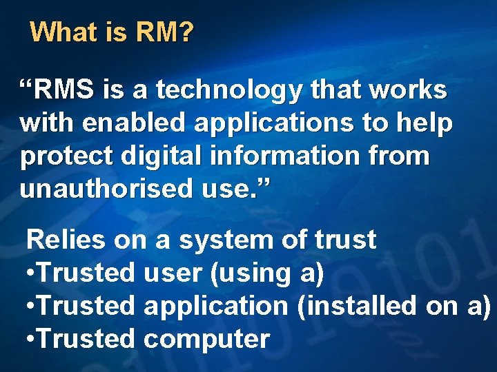 What is RM? “RMS is a technology that works with enabled applications to help