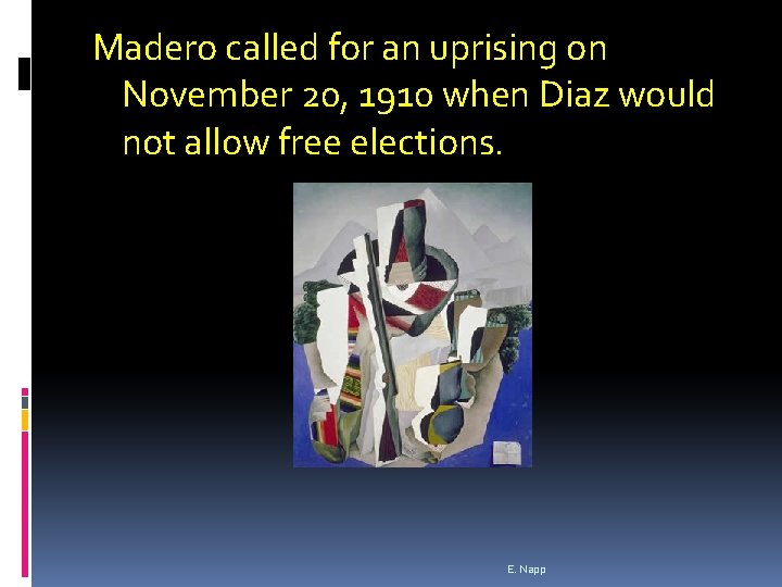 Madero called for an uprising on November 20, 1910 when Diaz would not allow