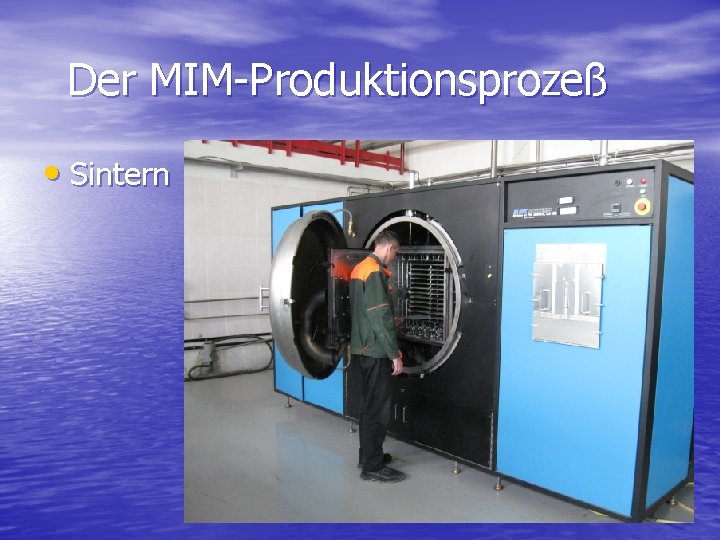 Der MIM-Produktionsprozeß • Sintern 