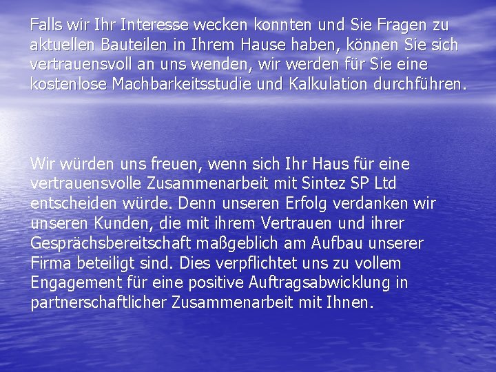 Falls wir Ihr Interesse wecken konnten und Sie Fragen zu aktuellen Bauteilen in Ihrem