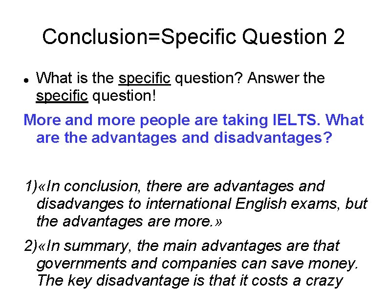 Conclusion=Specific Question 2 What is the specific question? Answer the specific question! More and