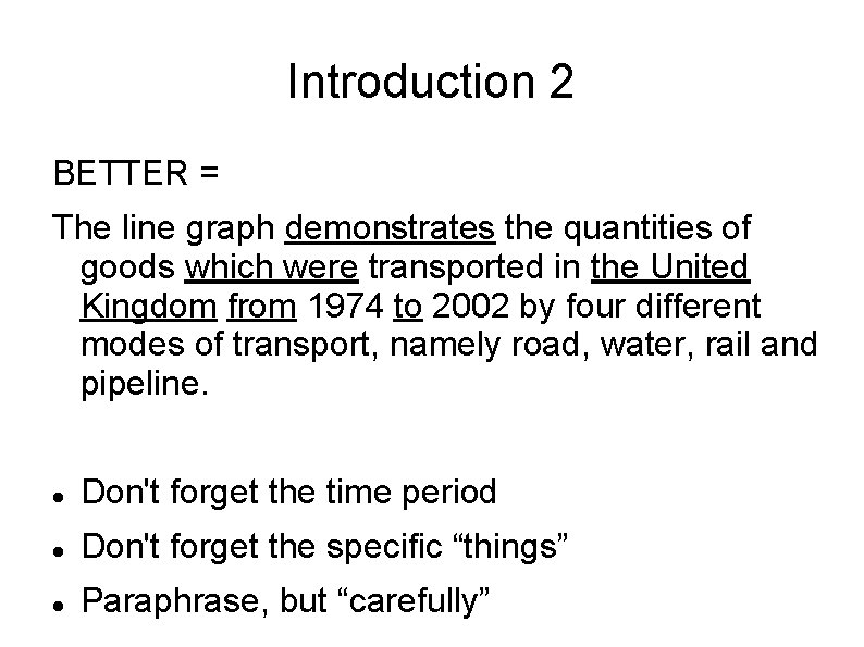 Introduction 2 BETTER = The line graph demonstrates the quantities of goods which were