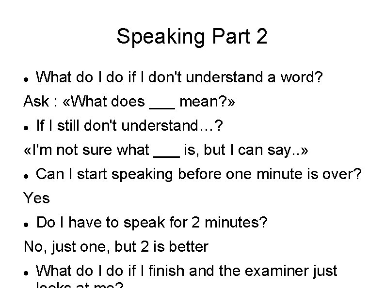 Speaking Part 2 What do I do if I don't understand a word? Ask
