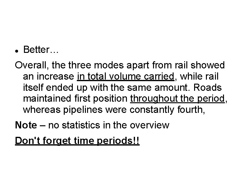  Better… Overall, the three modes apart from rail showed an increase in total