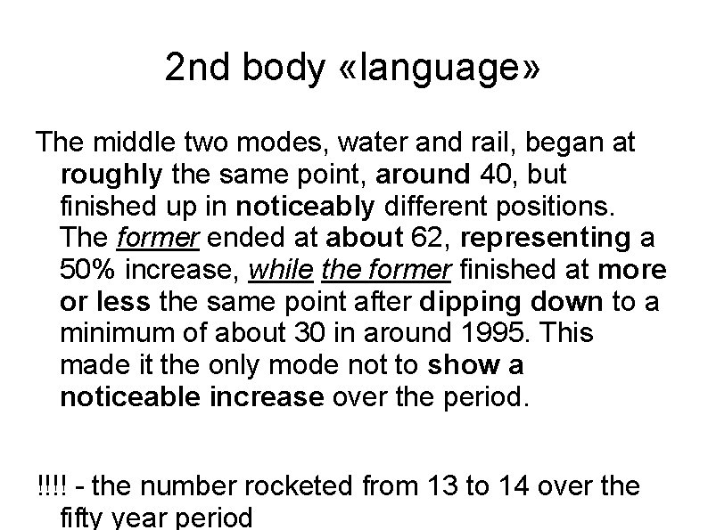 2 nd body «language» The middle two modes, water and rail, began at roughly