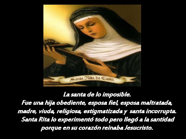 La santa de lo imposible. Fue una hija obediente, esposa fiel, esposa maltratada, madre,