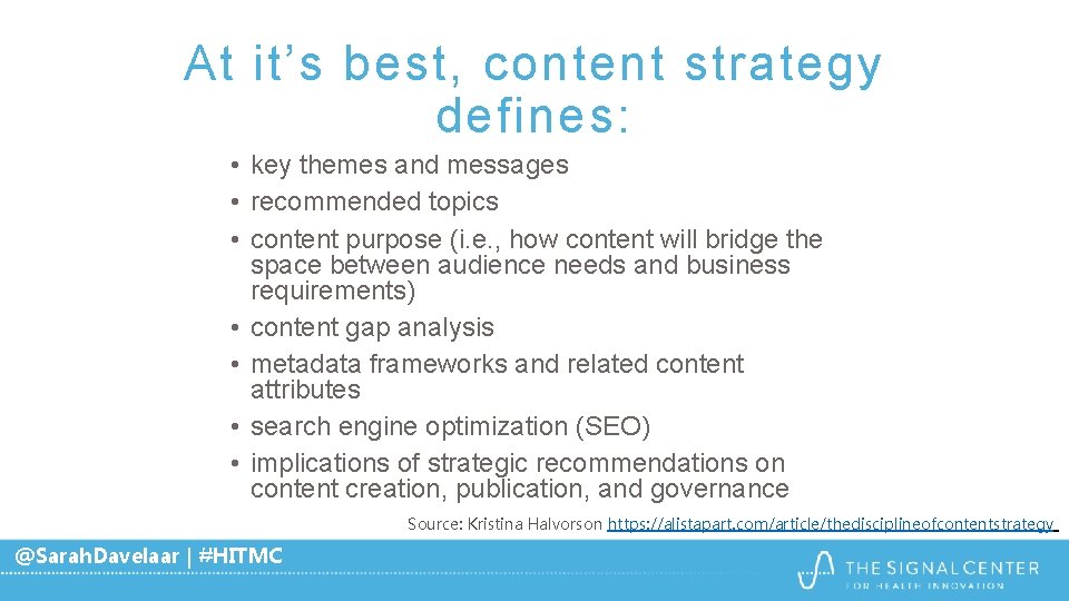 At it’s best, content strategy defines: • key themes and messages • recommended topics At it’s best, content strategy defines: • key themes and messages • recommended topics