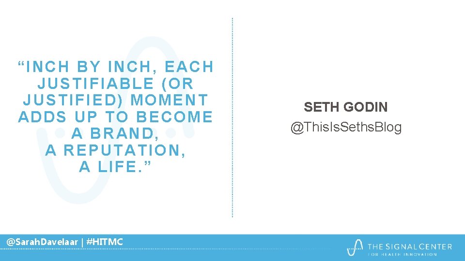 “INCH BY INCH, EACH JUSTIFIABLE (OR JUSTIFIED) MOMENT ADDS UP TO BECOME A BRAND, “INCH BY INCH, EACH JUSTIFIABLE (OR JUSTIFIED) MOMENT ADDS UP TO BECOME A BRAND,