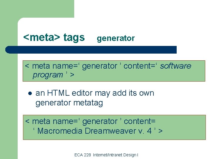 <meta> tags generator < meta name=‘ generator ’ content=‘ software program ’ > l