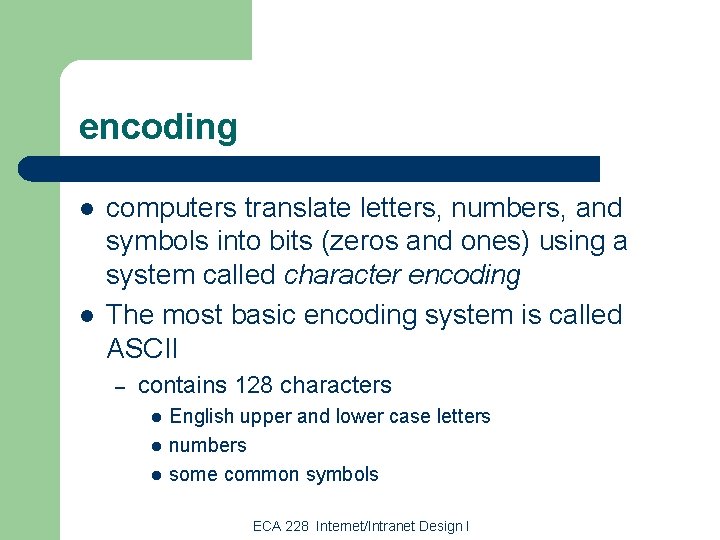 encoding l l computers translate letters, numbers, and symbols into bits (zeros and ones)