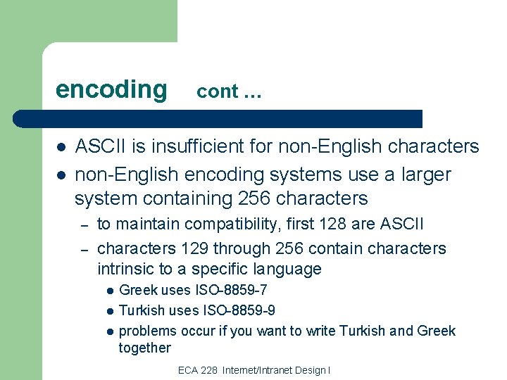 encoding l l cont … ASCII is insufficient for non-English characters non-English encoding systems