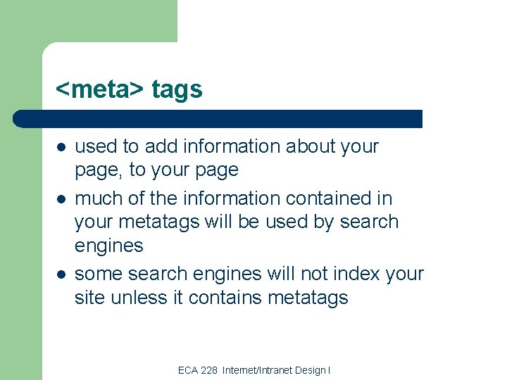 <meta> tags l l l used to add information about your page, to your