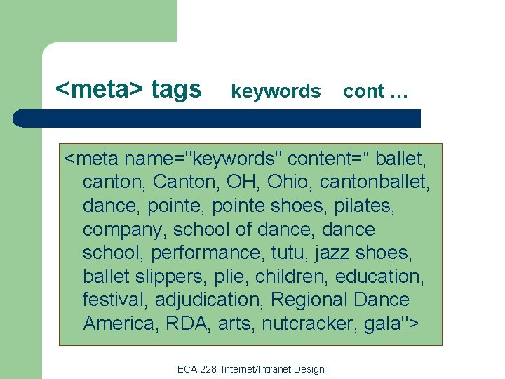 <meta> tags keywords cont … <meta name="keywords" content=“ ballet, canton, Canton, OH, Ohio, cantonballet,